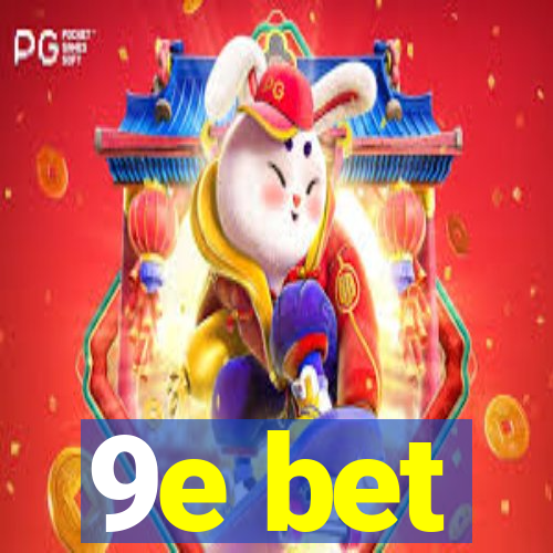 9e bet